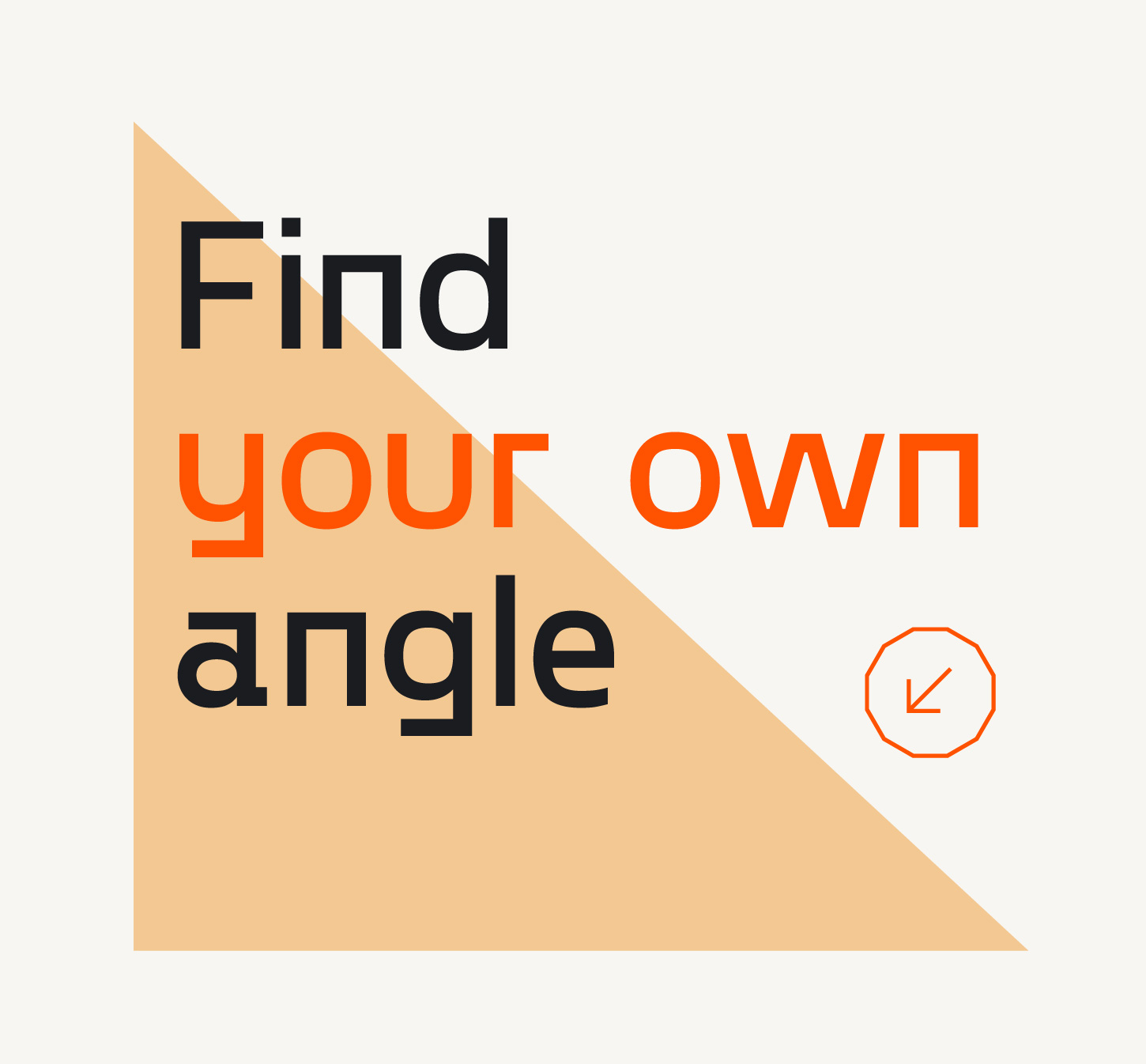 "Find your own angle" text on top of orange and white background.