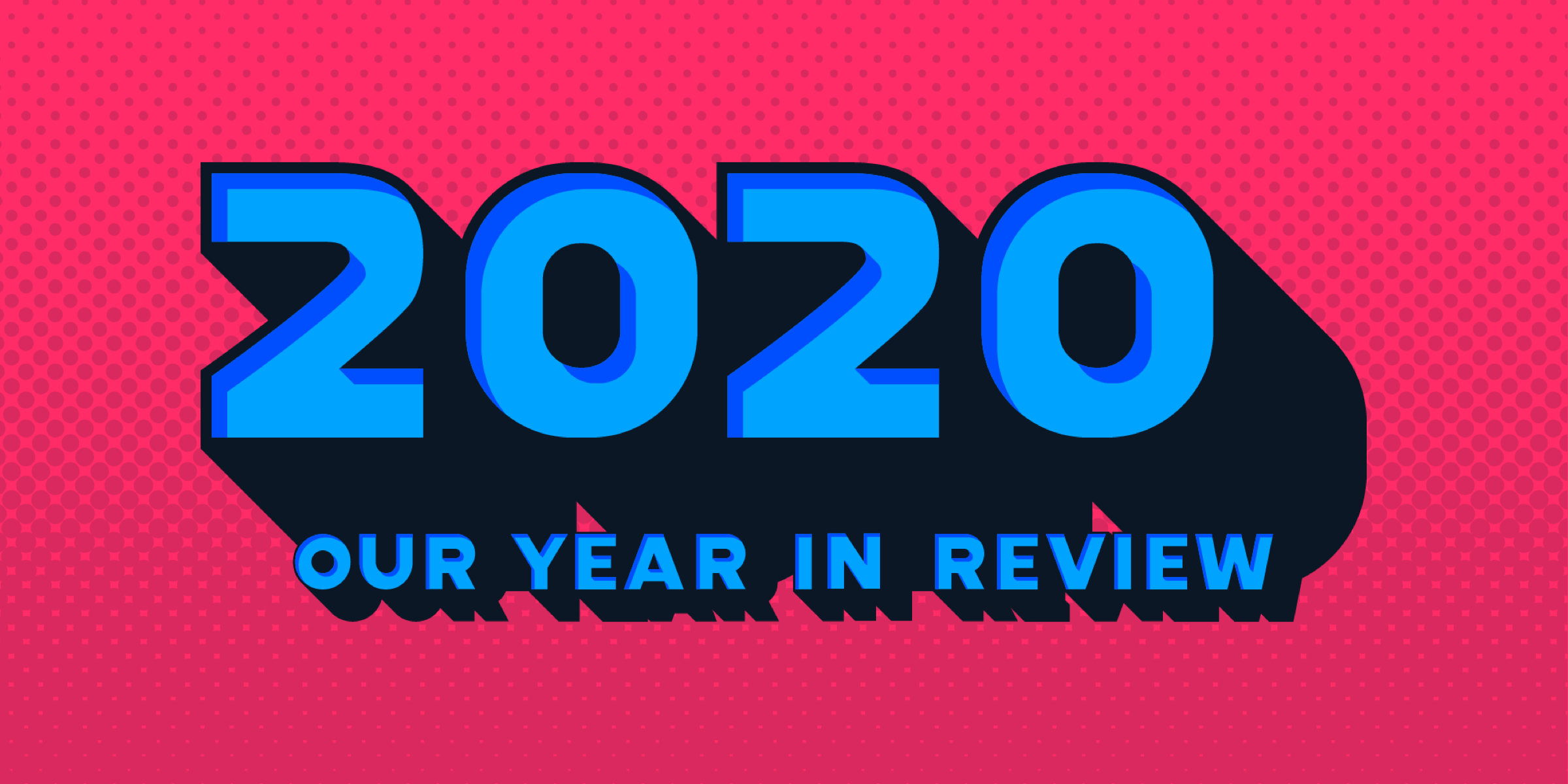 Blog image - Our 2020 in review