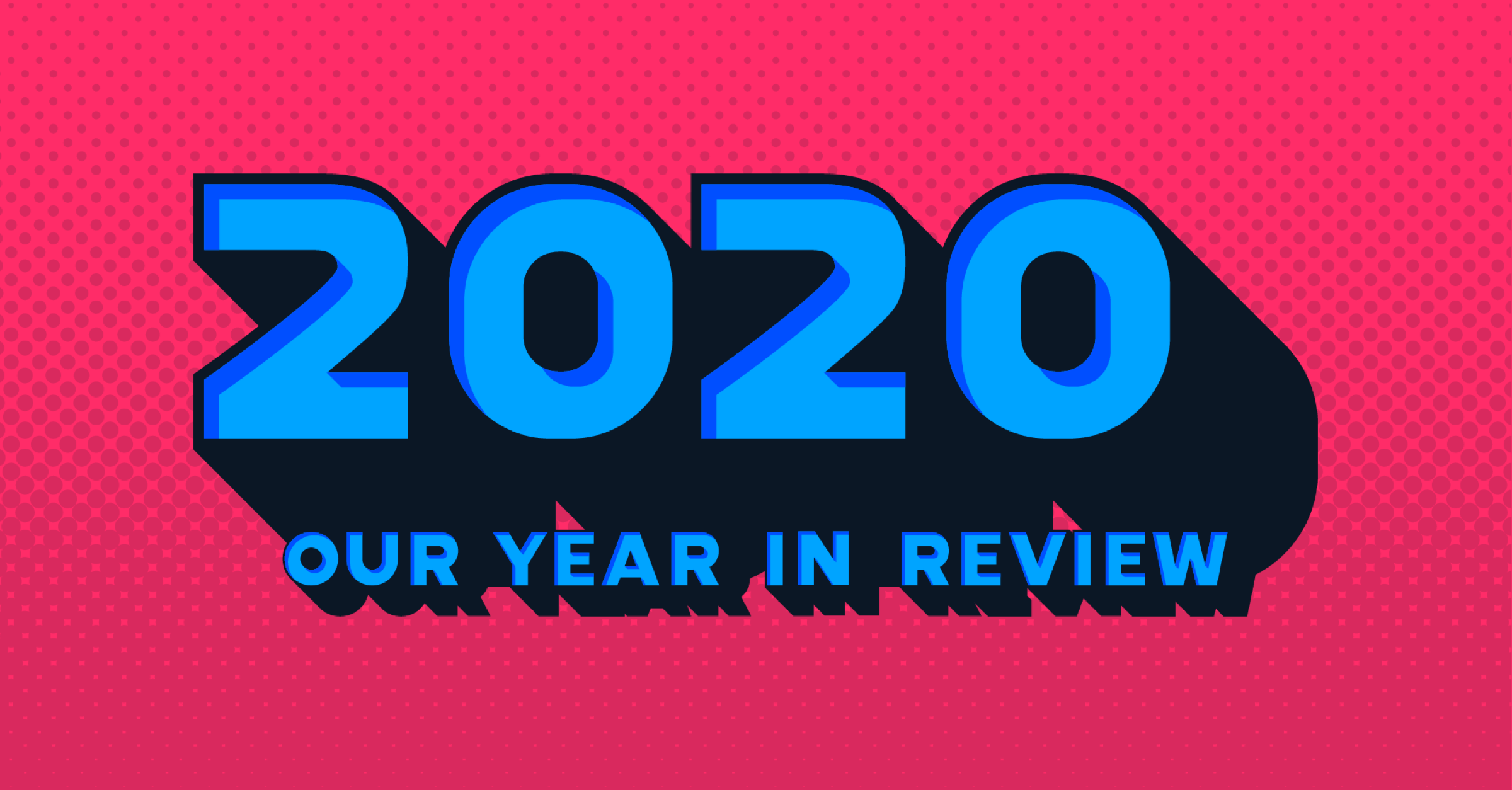 Blog image - Our 2020 in review