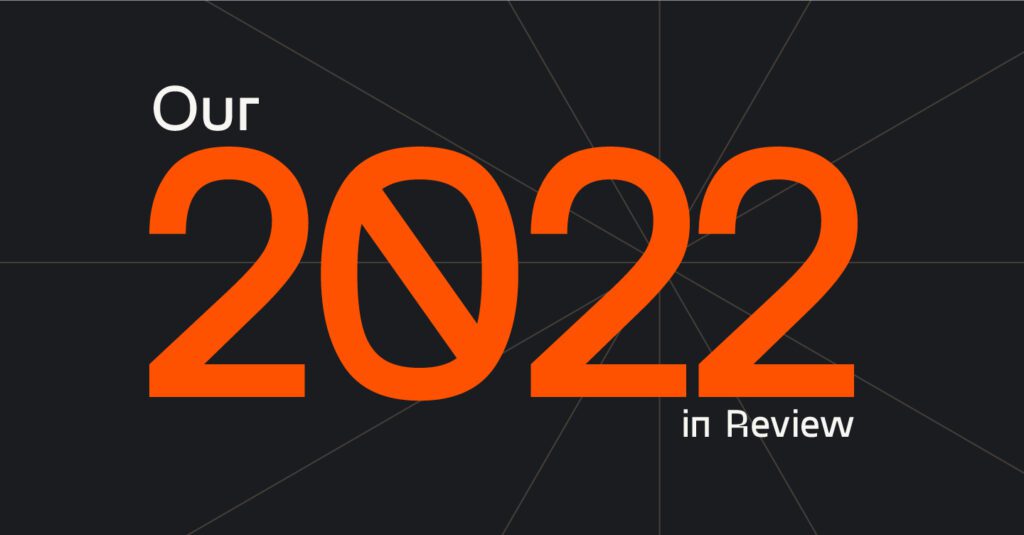 Our 2022 in review